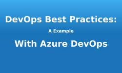 DevOps Best Practices: A Example With Azure DevOps